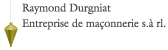 Raymond Durgniat Entreprise de maçonnerie Sàrl